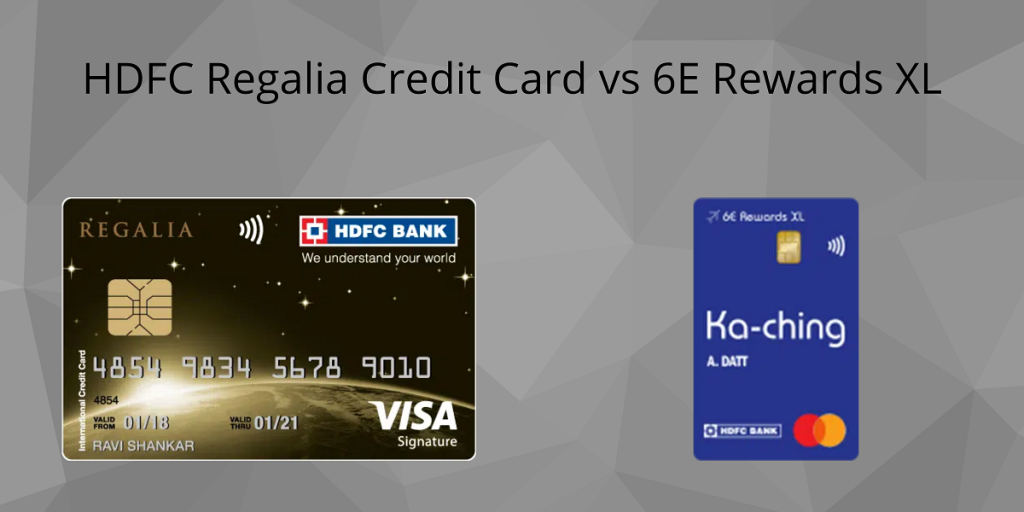 HDFC Regalia Credit Card vs 6E Rewards XL